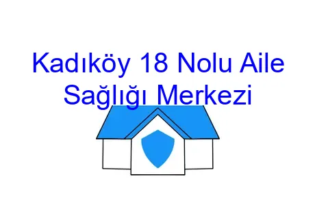 Kadıköy 18 Nolu Aile Sağlığı Merkezi