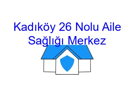 Kadıköy 26 Nolu Aile Sağlığı Merkez