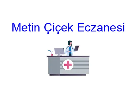 Metin Çiçek Eczanesi