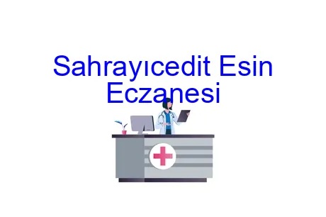 Sahrayıcedit Esin Eczanesi