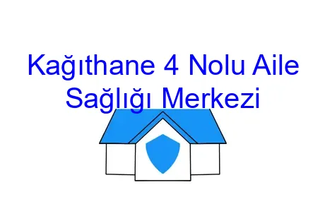 Kağıthane 4 Nolu Aile Sağlığı Merkezi