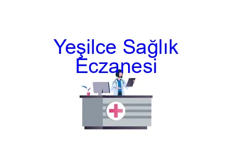 Yeşilce Sağlık Eczanesi