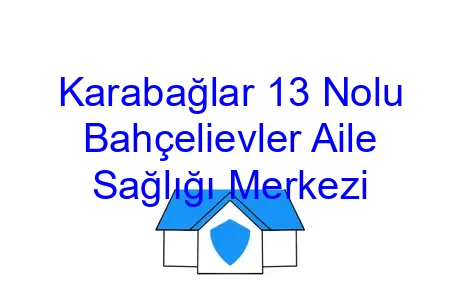 Karabağlar 13 Nolu Bahçelievler Aile Sağlığı Merkezi
