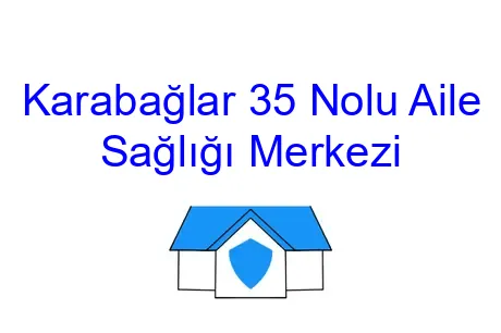 Karabağlar 35 Nolu Aile Sağlığı Merkezi