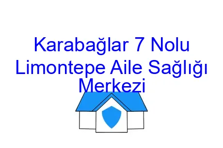 Karabağlar 7 Nolu Limontepe Aile Sağlığı Merkezi