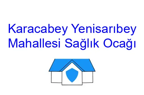 Karacabey Yenisarıbey Mahallesi Sağlık Ocağı
