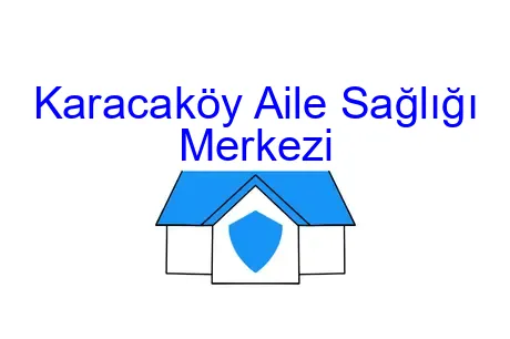 Karacaköy Aile Sağlığı Merkezi