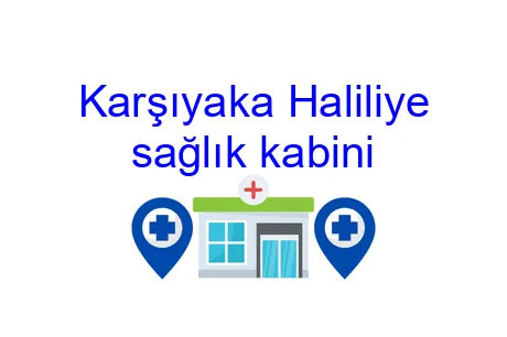 Karşıyaka Haliliye sağlık kabini