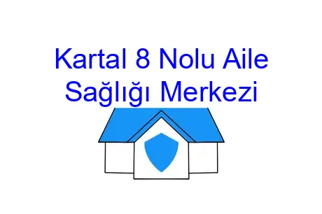 Kartal 8 Nolu Aile Sağlığı Merkezi