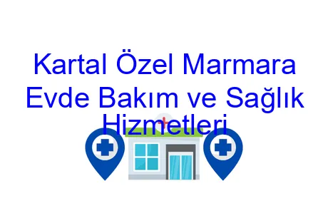 Kartal Özel Marmara Evde Bakım ve Sağlık Hizmetleri