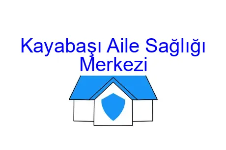 Kayabaşı Aile Sağlığı Merkezi