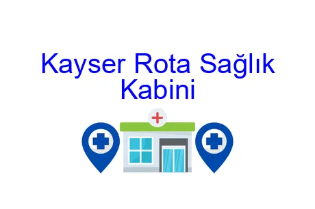Kayser Rota Sağlık Kabini