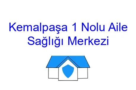 Kemalpaşa 1 Nolu Aile Sağlığı Merkezi