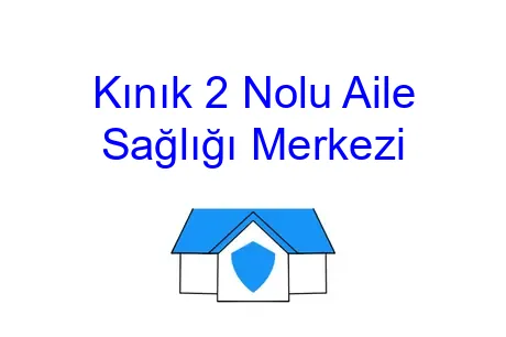 Kınık 2 Nolu Aile Sağlığı Merkezi
