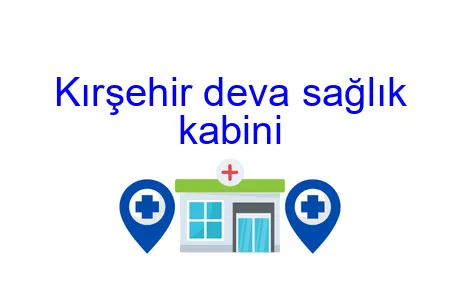Kırşehir deva sağlık kabini