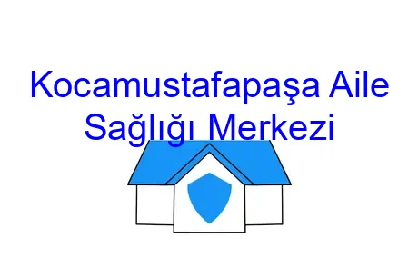 Kocamustafapaşa Aile Sağlığı Merkezi
