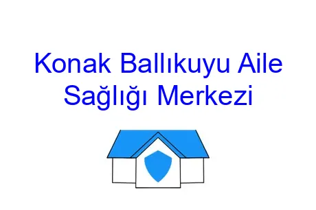 Konak Ballıkuyu Aile Sağlığı Merkezi