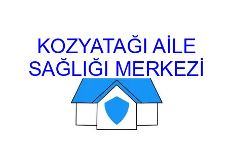 KOZYATAĞI AİLE SAĞLIĞI MERKEZİ