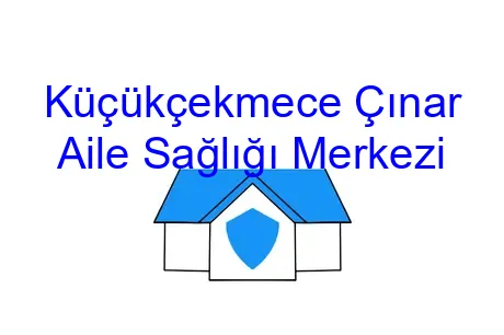 Küçükçekmece Çınar Aile Sağlığı Merkezi