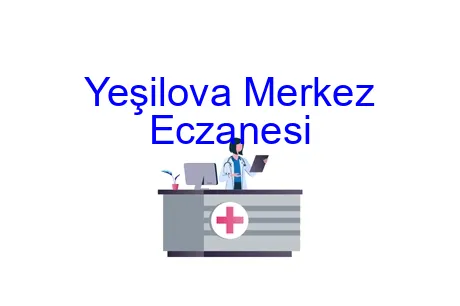 Yeşilova Merkez Eczanesi