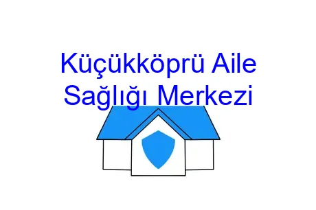 Küçükköprü Aile Sağlığı Merkezi