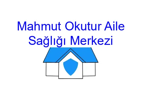 Mahmut Okutur Aile Sağlığı Merkezi