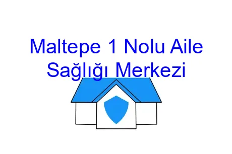 Maltepe 1 Nolu Aile Sağlığı Merkezi