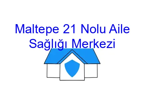 Maltepe 21 Nolu Aile Sağlığı Merkezi