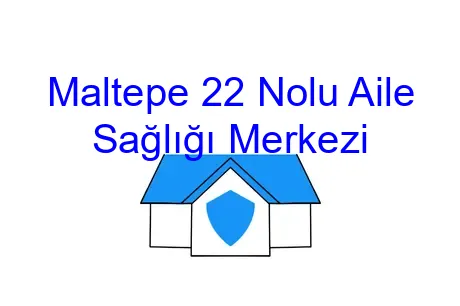 Maltepe 22 Nolu Aile Sağlığı Merkezi