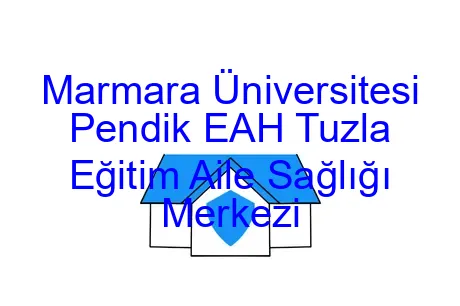 Marmara Üniversitesi Pendik EAH Tuzla Eğitim Aile Sağlığı Merkezi