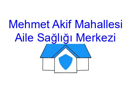 Mehmet Akif Mahallesi Aile Sağlığı Merkezi