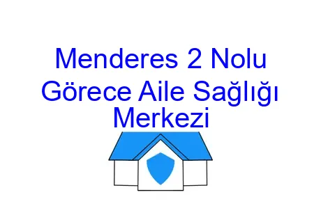 Menderes 2 Nolu Görece Aile Sağlığı Merkezi