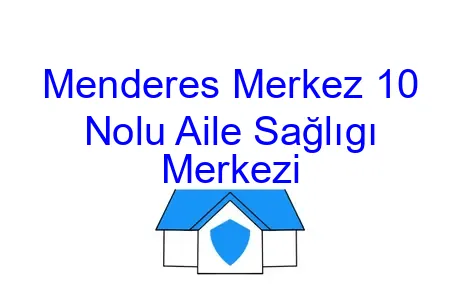 Menderes Merkez 10 Nolu Aile Sağlıgı Merkezi