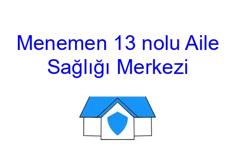 Menemen 13 nolu Aile Sağlığı Merkezi