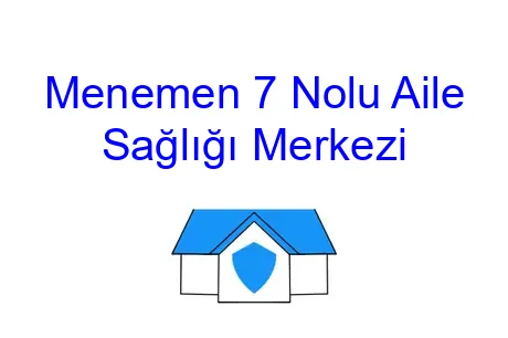 Menemen 7 Nolu Aile Sağlığı Merkezi