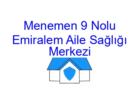 Menemen 9 Nolu Emiralem Aile Sağlığı Merkezi