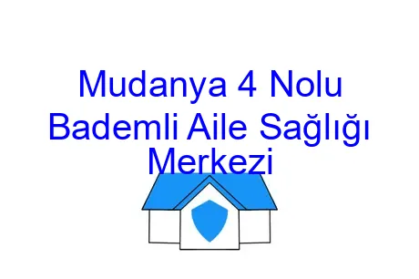 Mudanya 4 Nolu Bademli Aile Sağlığı Merkezi