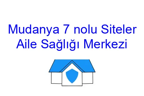 Mudanya 7 nolu Siteler Aile Sağlığı Merkezi