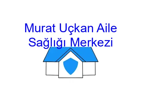 Murat Uçkan Aile Sağlığı Merkezi
