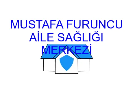 MUSTAFA FURUNCU AİLE SAĞLIĞI MERKEZİ