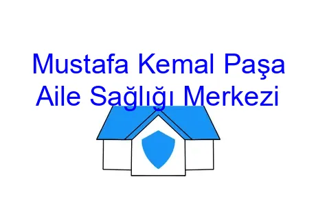 Mustafa Kemal Paşa Aile Sağlığı Merkezi