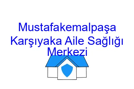 Mustafakemalpaşa Karşıyaka Aile Sağlığı Merkezi