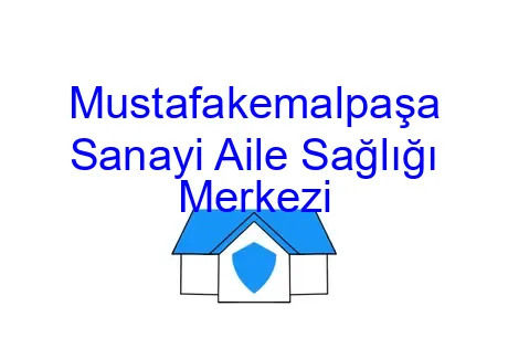 Mustafakemalpaşa Sanayi Aile Sağlığı Merkezi