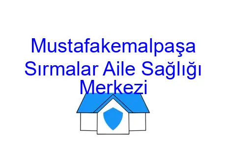 Mustafakemalpaşa Sırmalar Aile Sağlığı Merkezi