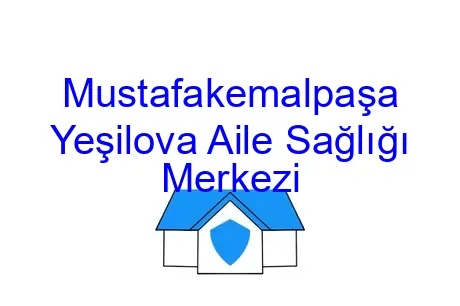Mustafakemalpaşa Yeşilova Aile Sağlığı Merkezi