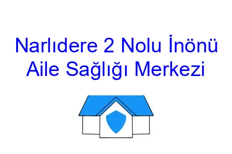 Narlıdere 2 Nolu İnönü Aile Sağlığı Merkezi