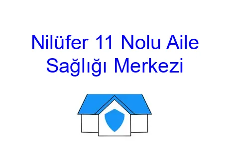 Nilüfer 11 Nolu Aile Sağlığı Merkezi
