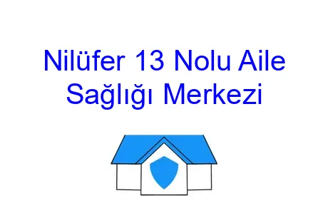 Nilüfer 13 Nolu Aile Sağlığı Merkezi