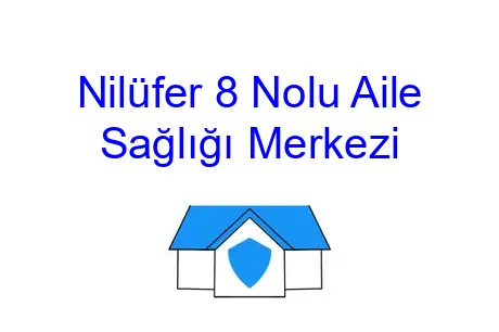 Nilüfer 8 Nolu Aile Sağlığı Merkezi