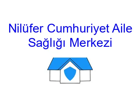 Nilüfer Cumhuriyet Aile Sağlığı Merkezi
